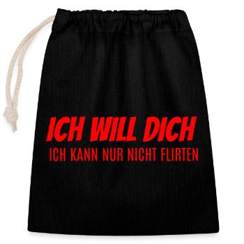Ich will dich kann nicht flirten - Verschließbarer Geschenkbeutel aus Baumwolle (25x30cm) - Schwarz - Vorne