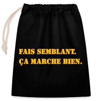 FAIS SEMBLANT. ÇA MARCHE BIEN. - Sac cadeau en coton avec cordon (25 x 30 cm) - noir - Devant