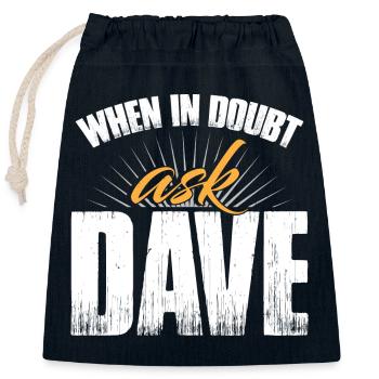 When In Doubt Ask Dave - Closable cotton gift bag (25x30cm) - navy - Front