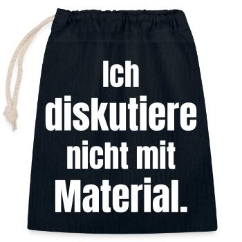 Ich diskutiere nicht mit Material - Verschließbarer Geschenkbeutel aus Baumwolle (25x30cm) - Navy - Vorne