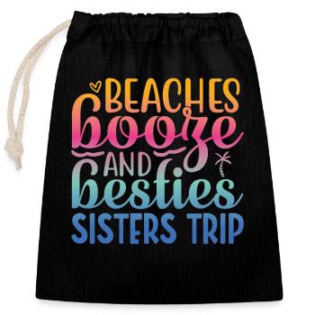 Beaches Liquor and Besties Sisters' Trip - Closable cotton gift bag (25x30cm) - black - Front