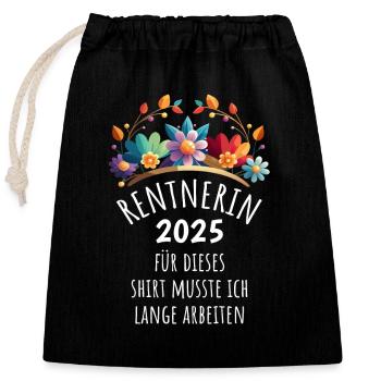 Rente, Für dieses Shirt musste ich lange arbeiten - Verschließbarer Geschenkbeutel aus Baumwolle (25x30cm) - Schwarz - Vorne