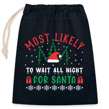 Most Likely To Wait All Night For Santa - Closable cotton gift bag (25x30cm) - navy - Front