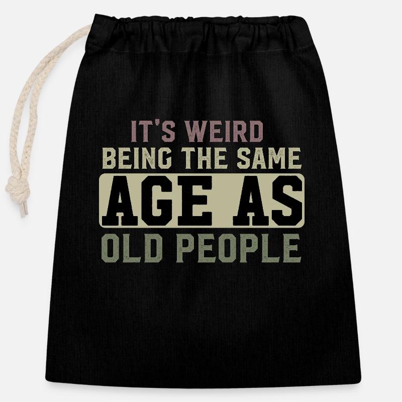 It's Weird Being The Same Age As Old People - Closable cotton gift bag (25x30cm) - black