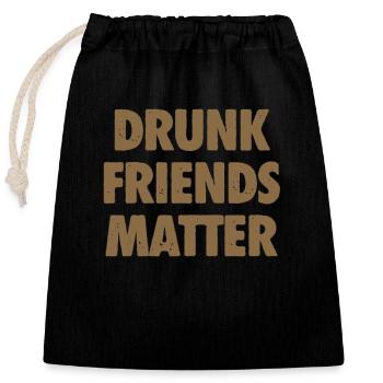 Lustige Betrunkene Freunde Materie Trinken - Verschließbarer Geschenkbeutel aus Baumwolle (25x30cm) - Schwarz - Vorne