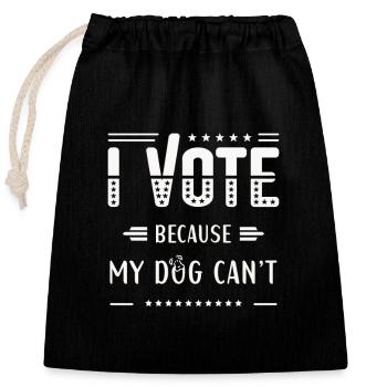 I VOTE, Because my dog can't - Closable cotton gift bag (25x30cm) - black - Front