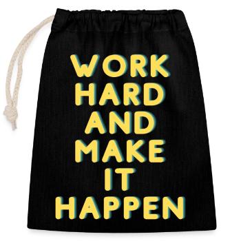 Work Hard and make it happen - Verschließbarer Geschenkbeutel aus Baumwolle (25x30cm) - Schwarz - Vorne
