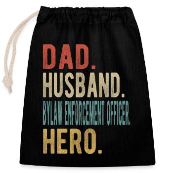 Bylaw Enforcement Officer Dad Husband Hero - Closable cotton gift bag (25x30cm) - black - Front