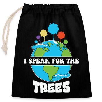 I Speak For Trees Earth Day Save Earth - Closable cotton gift bag (25x30cm) - black - Front