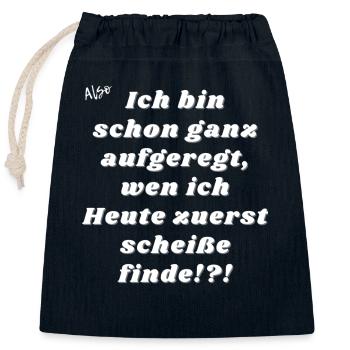 Ganz aufgeregt wen ich Heute scheiße finde - Verschließbarer Geschenkbeutel aus Baumwolle (25x30cm) - Navy - Vorne