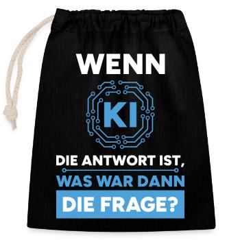 Künstliche Intelligenz Frage Antwort Spruch - Verschließbarer Geschenkbeutel aus Baumwolle (25x30cm) - Schwarz - Vorne