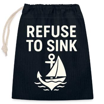 Refuse to Sink – Maritime Typo Sea Sailing Boat - Closable cotton gift bag (25x30cm) - navy - Front