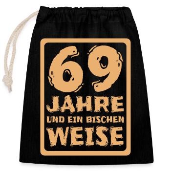 Spruch 69 - Verschließbarer Geschenkbeutel aus Baumwolle (25x30cm) - Schwarz - Vorne