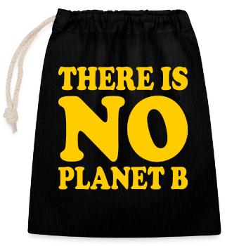 There is no planet b - Verschließbarer Geschenkbeutel aus Baumwolle (25x30cm) - Schwarz - Vorne