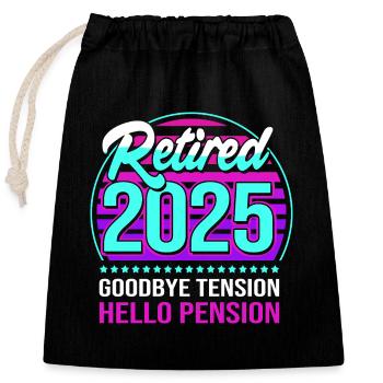 Pension 2025 Retirement 2025 Pensioner Pensioner Pensioner - Closable cotton gift bag (25x30cm) - black - Front