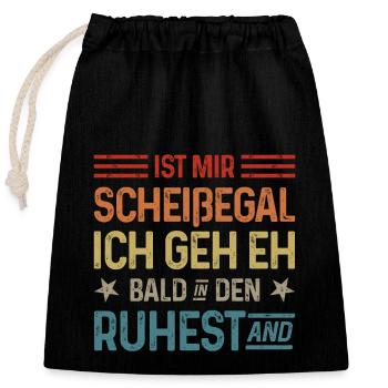 Scheißegal Ich geh eh bald in den Ruhestand - Verschließbarer Geschenkbeutel aus Baumwolle (25x30cm) - Schwarz - Vorne
