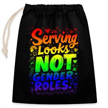SERVING LOOKS, NOT GENDER ROLES - Closable cotton gift bag (25x30cm) - black - Front