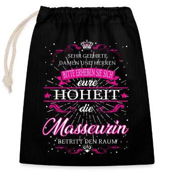 Eure Hoheit die Masseurin betritt den Raum - Verschließbarer Geschenkbeutel aus Baumwolle (25x30cm) - Schwarz - Vorne