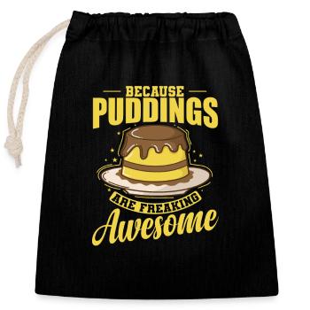 Because Puddings are freaking Awesome - Verschließbarer Geschenkbeutel aus Baumwolle (25x30cm) - Schwarz - Vorne