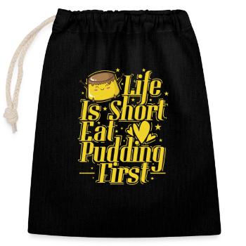 Life is Short Eat Pudding First - Verschließbarer Geschenkbeutel aus Baumwolle (25x30cm) - Schwarz - Vorne