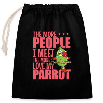 The more People I meet the more I Love my Parrot - Closable cotton gift bag (25x30cm) - black - Front