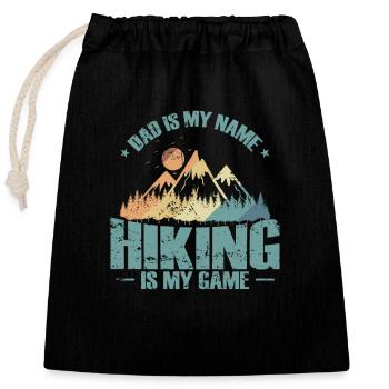 Dad is my Name Hiking is my Game Nature Hobby - Closable cotton gift bag (25x30cm) - black - Front