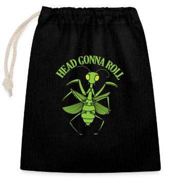 Head Gonna Roll Mantis - Verschließbarer Geschenkbeutel aus Baumwolle (25x30cm) - Schwarz - Vorne