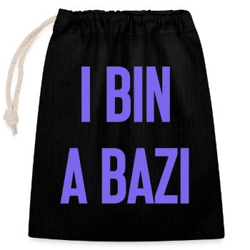 Je suis un Bazi – proverbe bavarois avec humour - Sac cadeau en coton avec cordon (25 x 30 cm) - noir - Devant