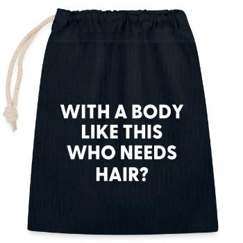 With A Body Like This Who Needs Hair - Sac cadeau en coton avec cordon (25 x 30 cm) - bleu marine - Devant