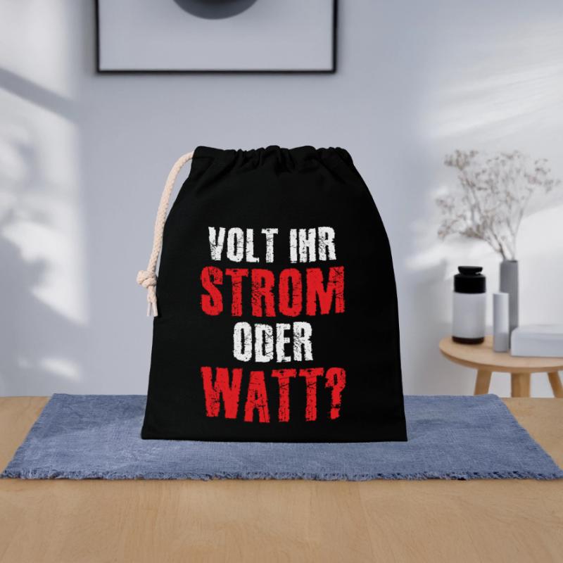 Volt Ihr Strom oder Watt? Verschließbarer Geschenkbeutel aus Baumwolle (25x30cm)