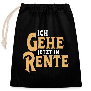 Ich gehe jetzt in Rente Rentner Ruhestand - Verschließbarer Geschenkbeutel aus Baumwolle (25x30cm) - Schwarz - Vorne