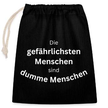 Dumme Menschen - Lustiger Spruch / lustiges Design - Verschließbarer Geschenkbeutel aus Baumwolle (25x30cm) - Schwarz - Vorne