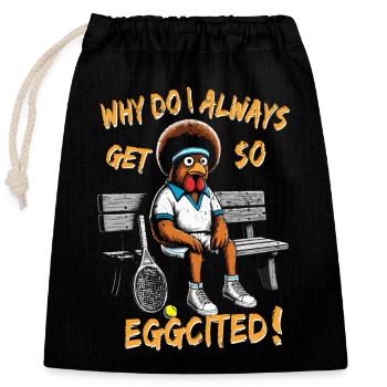 Tennis Shirt Why so excited Funny - Closable cotton gift bag (25x30cm) - black - Front