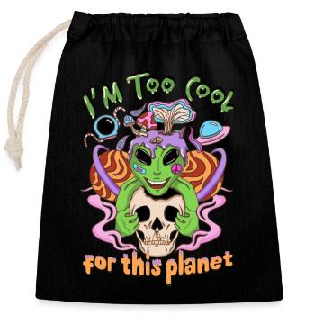 I´m too cool for this Planet - Verschließbarer Geschenkbeutel aus Baumwolle (25x30cm) - Schwarz - Vorne