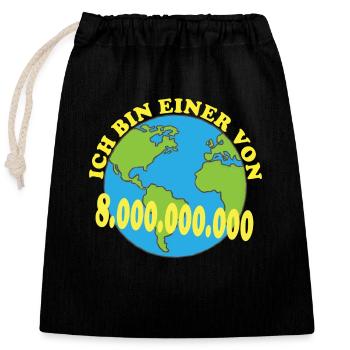 Ich bin einer von 8 000 000 000 Acht Milliarden - Verschließbarer Geschenkbeutel aus Baumwolle (25x30cm) - Schwarz - Vorne
