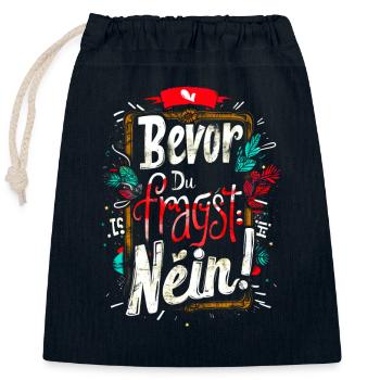 Bevor Du fragst: NEIN! - Verschließbarer Geschenkbeutel aus Baumwolle (25x30cm) - Navy - Vorne