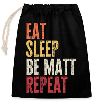 Eat Sleep Be Matt Repeat Retro Name - Closable cotton gift bag (25x30cm) - black - Front