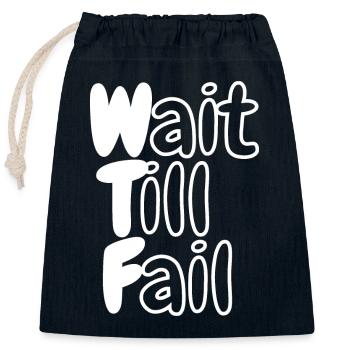 WTF - Wait Till Fail - Closable cotton gift bag (25x30cm) - navy - Front