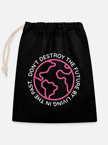 DON'T DESTROY THE FUTURE PINK  - Verschließbarer Geschenkbeutel aus Baumwolle (25x30cm) - Schwarz