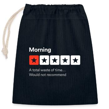 Matin, Une perte de temps totale... Critique sarcastique - Sac cadeau en coton avec cordon (25 x 30 cm) - bleu marine - Devant