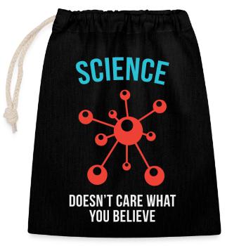 Science - Peu importe ce que vous croyez - Sac cadeau en coton avec cordon (25 x 30 cm) - noir - Devant