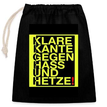 Klare Kante gegen Hass und Hetze! - Verschließbarer Geschenkbeutel aus Baumwolle (25x30cm) - Schwarz - Vorne