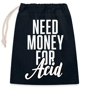 Need Money For Acid - Verschließbarer Geschenkbeutel aus Baumwolle (25x30cm) - Navy - Vorne