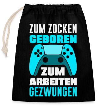 Zum Zocken Geboren Zum Arbeiten Gezwungen Gamer - Verschließbarer Geschenkbeutel aus Baumwolle (25x30cm) - Schwarz - Vorne