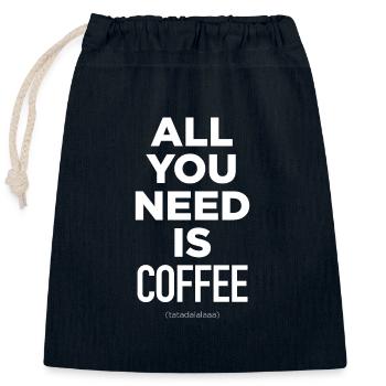 Alles, was Sie brauchen, ist Kaffee - Verschließbarer Geschenkbeutel aus Baumwolle (25x30cm) - Navy - Vorne