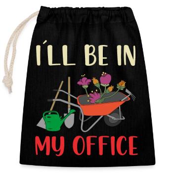 I'm gardening in my office garden - Closable cotton gift bag (25x30cm) - black - Front
