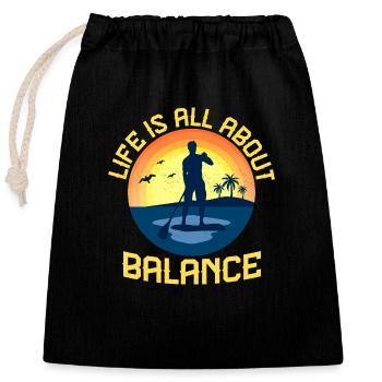 Life Is All About Balance Stand Up Paddling Board - Closable cotton gift bag (25x30cm) - black - Front