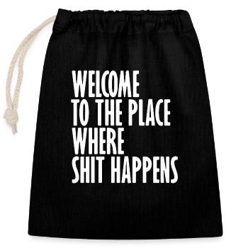 Bienvenue à l’endroit où la merde se passe - Sac cadeau en coton avec cordon (25 x 30 cm) - noir - Devant