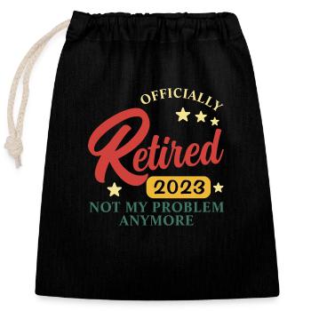 retired 2023 not my problem - Verschließbarer Geschenkbeutel aus Baumwolle (25x30cm) - Schwarz - Vorne