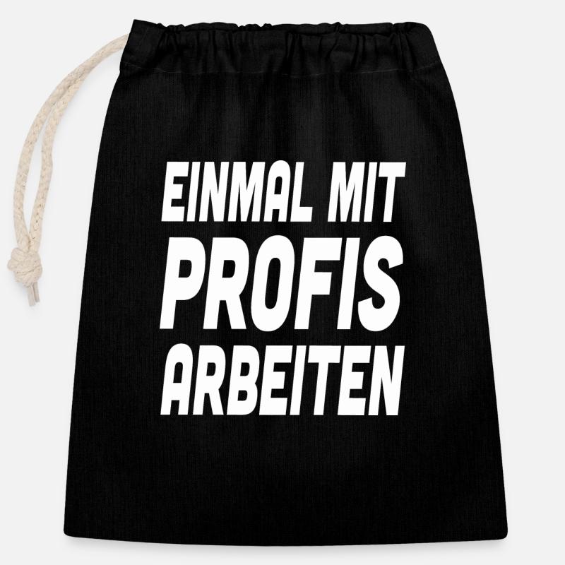 Nur einmal mit Profis Arbeiten Spruch Arbeit - Verschließbarer Geschenkbeutel aus Baumwolle (25x30cm) - Schwarz